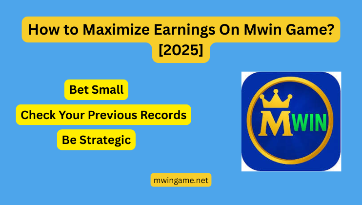 Earn Maximam From Mwin Game